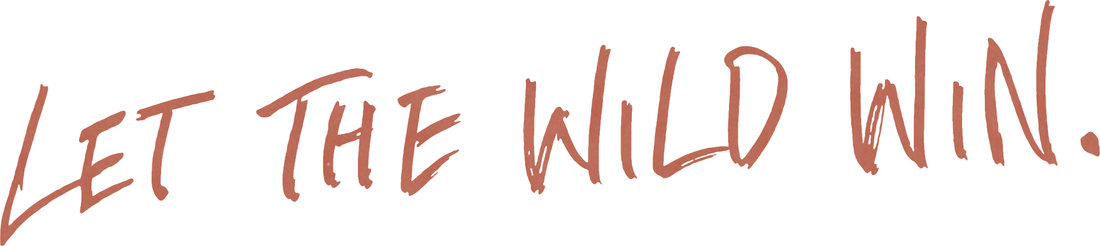 Let the wild win.